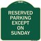 Signmission Designer Series Except on Sunday, Green & Tan Heavy-Gauge Aluminum Sign, 18" L, 18" H, G-1818-24060 A-DES-G-1818-24060 - alternate 1